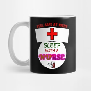 Funny Feel Safe At Night, Sleep With A Nurse RN Mug